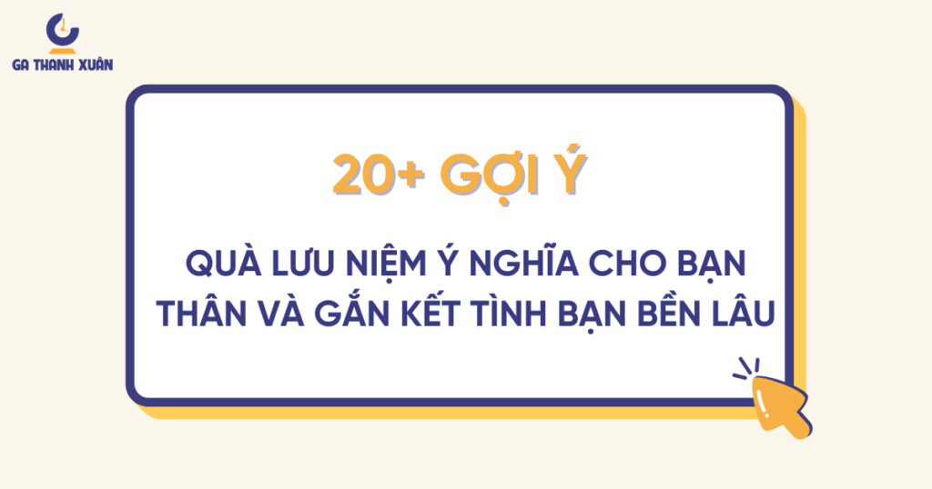 quà lưu niệm ý nghĩa cho bạn thân
