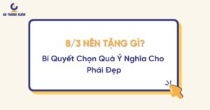 8/3 nên tặng gì