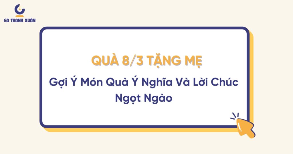 Quà 8/3 tặng mẹ