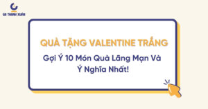 Quà Tặng Valentine Trắng