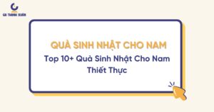 Top 10+ Quà Sinh Nhật Cho Nam Thiết Thực
