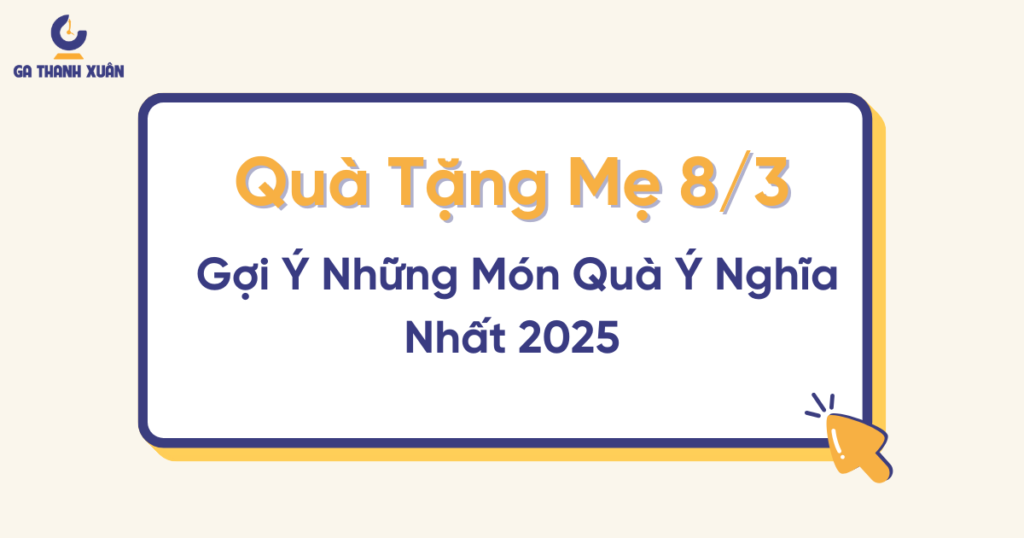 Quà tặng mẹ 8/3 ý nghĩa 2025