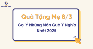 Quà tặng mẹ 8/3 ý nghĩa 2025