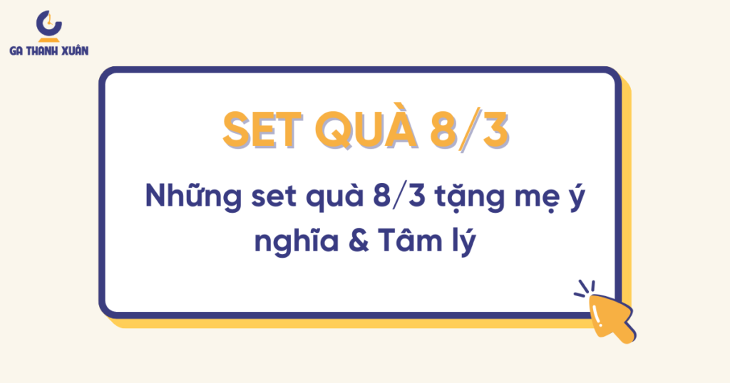 SET QUÀ 8/3 TẶNG MẸ Ý NGHĨA