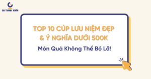 Top 10 Cúp Lưu Niệm Đẹp & Ý Nghĩa Dưới 500K