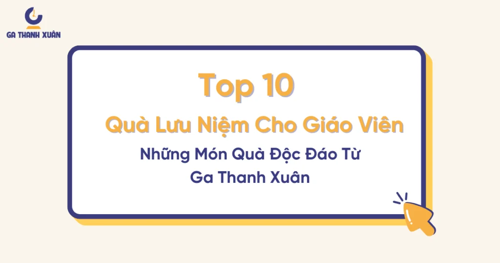 Top 10 Quà lưu niệm cho giáo viên độc đáo
