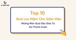 Top 10 Quà lưu niệm cho giáo viên độc đáo